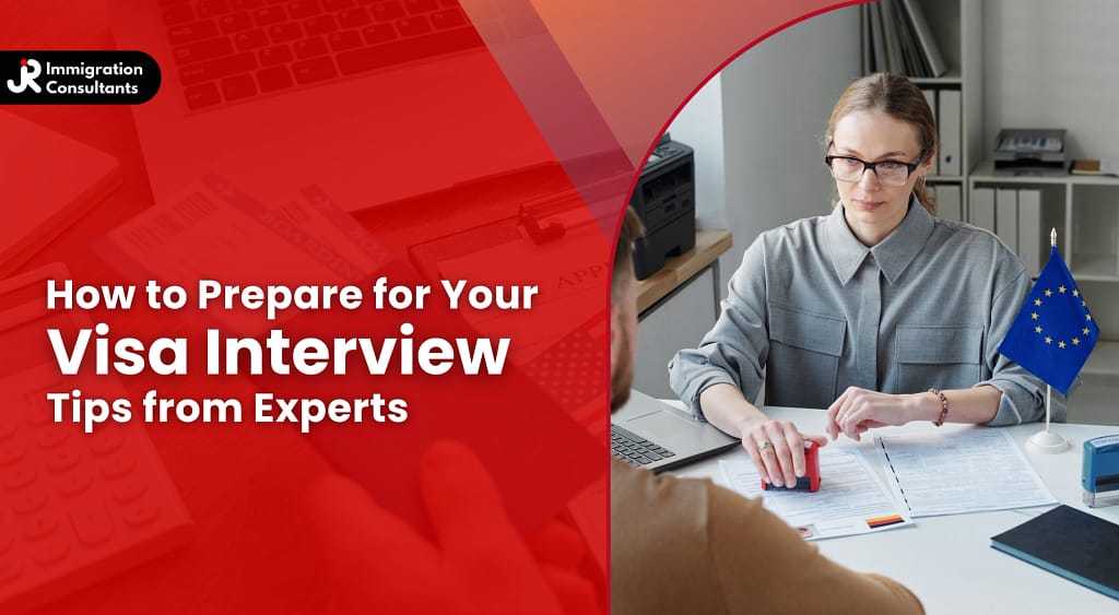 How to Prepare for Your Visa Interview: Tips from Experts