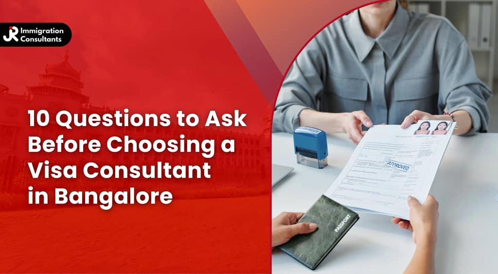 top-10-questions-to-ask-a-visa-consultation-company-in-bangalore-before-you-sign-up